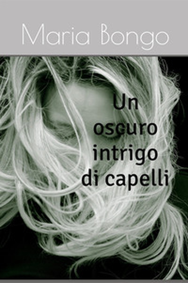 Un oscuro intrigo di capelli - Librerie.coop Un oscuro intrigo di capelli - Librerie.coop
