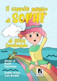Il cappello magico di Sophi'. Ediz. italiana e inglese - Librerie.coop