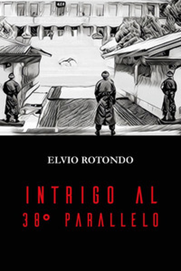 Intrigo al 38° parallelo - Librerie.coop Intrigo al 38° parallelo - Librerie.coop