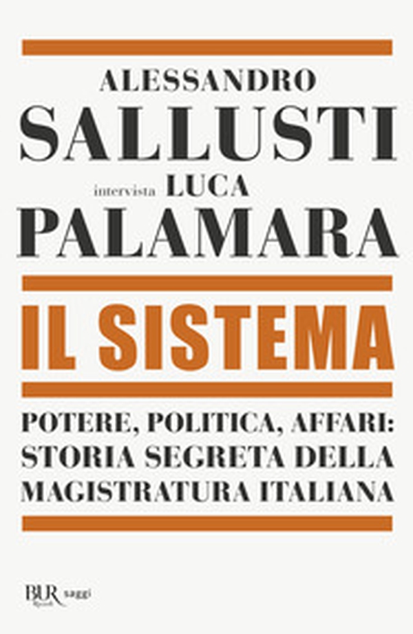 Il sistema. Potere, politica affari: storia segreta della magistratura italiana - Librerie.coop Il sistema. Potere, politica affari: storia segreta della magistratura italiana - Librerie.coop