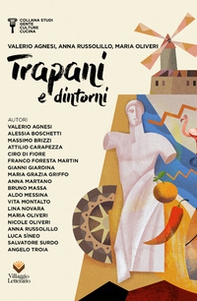 Trapani e dintorni. Gente culture e cucina - Librerie.coop