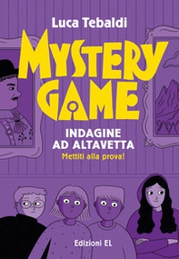 Mystery Game. Indagine ad Altavetta - Librerie.coop