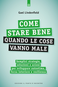 Come stare bene quando le cose vanno male - Librerie.coop Come stare bene quando le cose vanno male - Librerie.coop