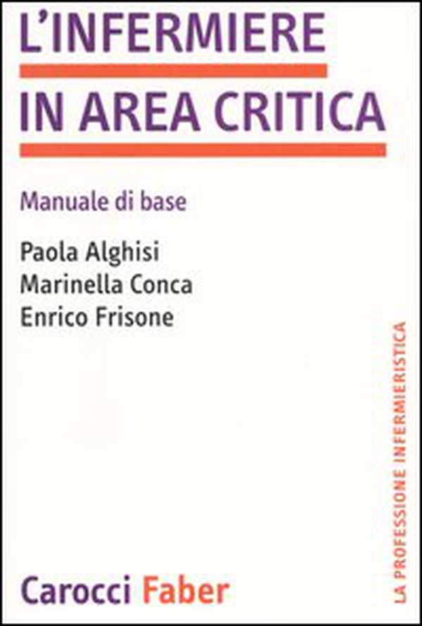 L'infermiere in area critica. Manuale di base - Librerie.coop L'infermiere in area critica. Manuale di base - Librerie.coop