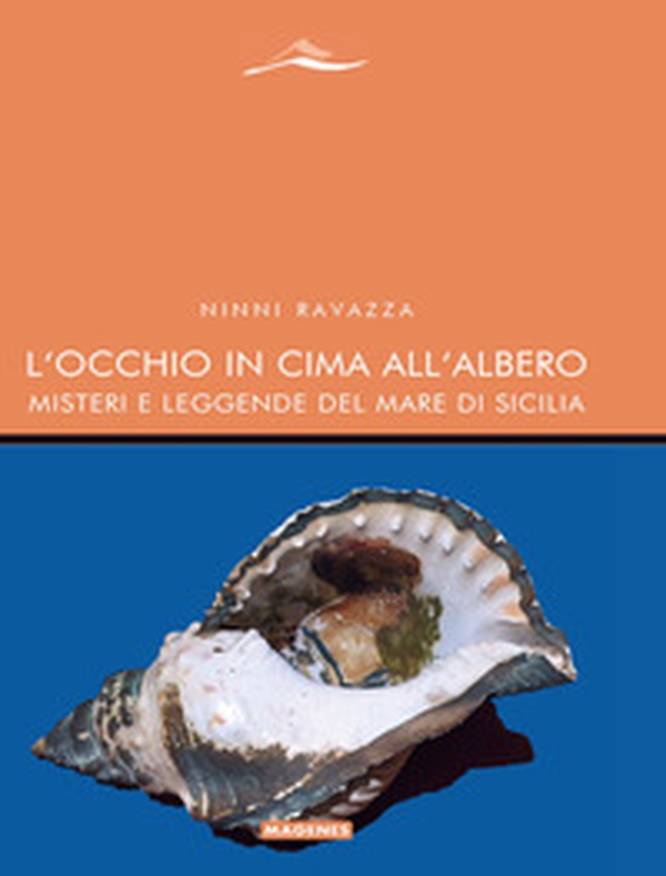 L'occhio in cima all'albero. Misteri e leggende del mare di Sicilia - Librerie.coop L'occhio in cima all'albero. Misteri e leggende del mare di Sicilia - Librerie.coop