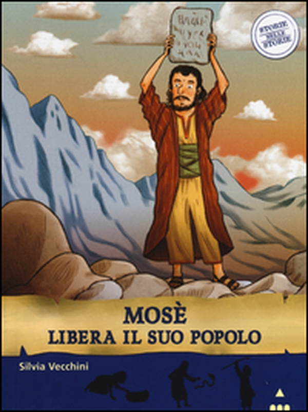 Mosè libera il suo popolo. Storie nelle storie - Librerie.coop Mosè libera il suo popolo. Storie nelle storie - Librerie.coop
