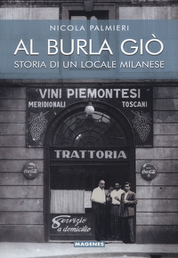 Al Burla giò. Storia di un locale milanese - Librerie.coop Al Burla giò. Storia di un locale milanese - Librerie.coop
