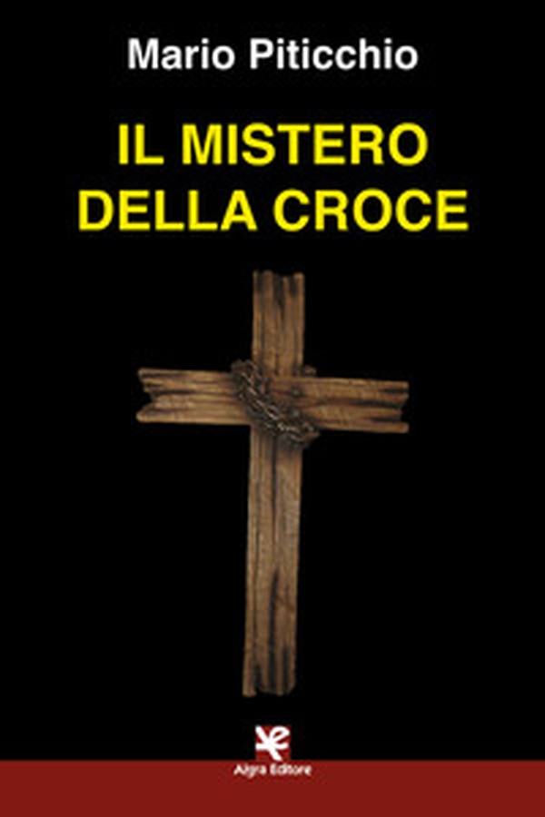 Il mistero della croce - Librerie.coop Il mistero della croce - Librerie.coop