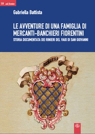 Le avventure di una famiglia di mercanti-banchieri fiorentini. Storia documentata dei Rinieri del Vaio di San Giovanni - Librerie.coop