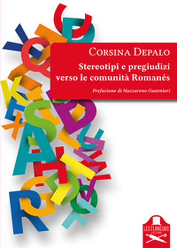 Stereotipi e pregiudizi verso le comunità Romanés - Librerie.coop Stereotipi e pregiudizi verso le comunità Romanés - Librerie.coop