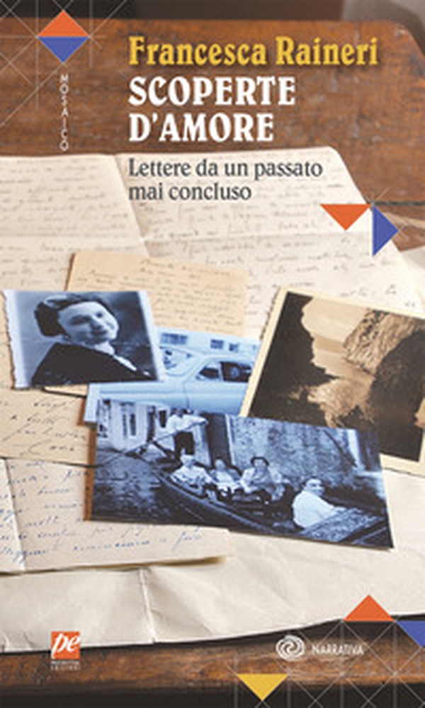 Scoperte d'amore. Lettere da un passato mai concluso - Librerie.coop Scoperte d'amore. Lettere da un passato mai concluso - Librerie.coop