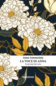 La voce di Anna. La poesia che cura - Librerie.coop La voce di Anna. La poesia che cura - Librerie.coop