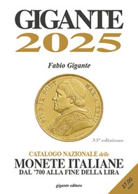 Gigante 2025. Catalogo nazionale delle monete italiane dal '700 alla fine della lira - Librerie.coop
