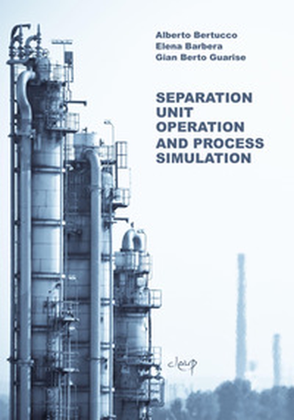 Separation Unit Operation and Process Simulation - Librerie.coop Separation Unit Operation and Process Simulation - Librerie.coop