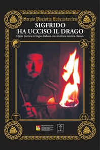 Sigfrido ha ucciso il drago. Percorso per raggiungere l'immortalità - Librerie.coop