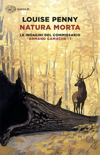 Natura morta. Le indagini del commissario Armand Gamache - Vol. 1 - Librerie.coop Natura morta. Le indagini del commissario Armand Gamache - Vol. 1 - Librerie.coop