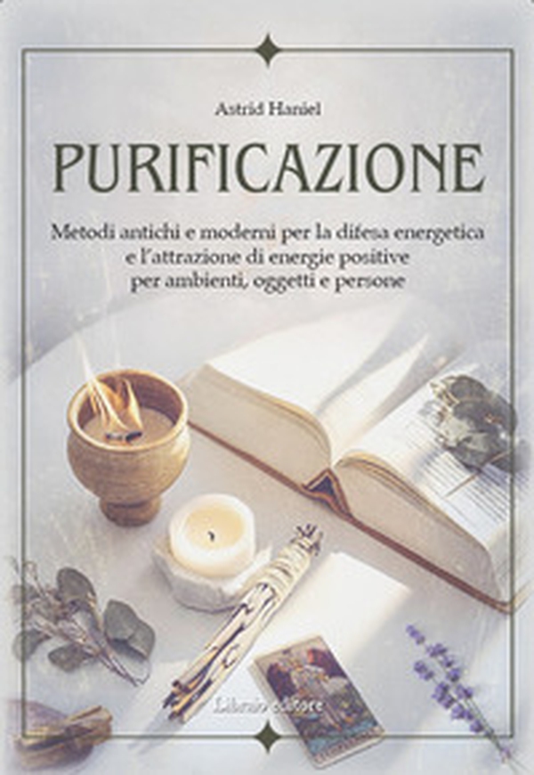 Purificazione. Metodi antichi e moderni per la difesa energetica e l'attrazione di energie positive per ambienti, oggetti e persone - Librerie.coop Purificazione. Metodi antichi e moderni per la difesa energetica e l'attrazione di energie positive per ambienti, oggetti e persone - Librerie.coop