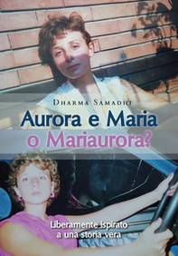 Aurora e Maria o Mariaurora? - Librerie.coop