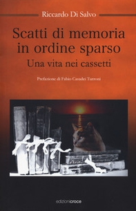 Scatti di memoria in ordine sparso. Una vita nei cassetti - Librerie.coop Scatti di memoria in ordine sparso. Una vita nei cassetti - Librerie.coop