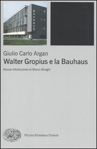 Walter Gropius e la Bauhaus - Librerie.coop