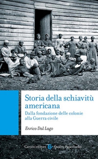 Storia della schiavitù americana. Dalla fondazione delle colonie alla Guerra Civile - Librerie.coop