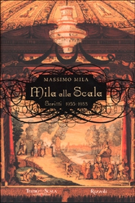 Mila alla Scala. Scritti 1955-1988 - Librerie.coop Mila alla Scala. Scritti 1955-1988 - Librerie.coop