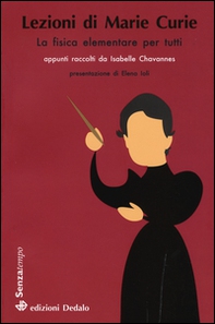 Lezioni di Marie Curie. La fisica elementare per tutti - Librerie.coop Lezioni di Marie Curie. La fisica elementare per tutti - Librerie.coop