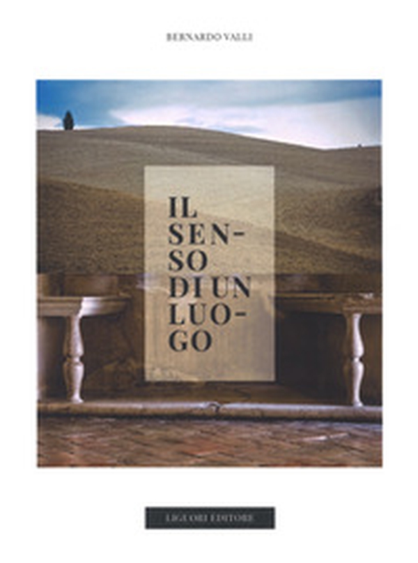 Il senso di un luogo. Nelle terre di Urbino - Librerie.coop Il senso di un luogo. Nelle terre di Urbino - Librerie.coop