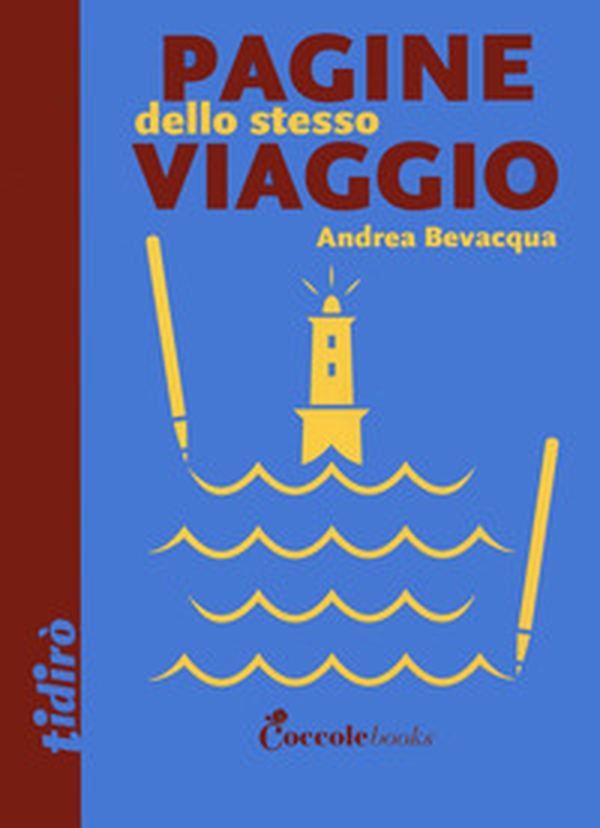 Pagine dello stesso viaggio - Librerie.coop Pagine dello stesso viaggio - Librerie.coop