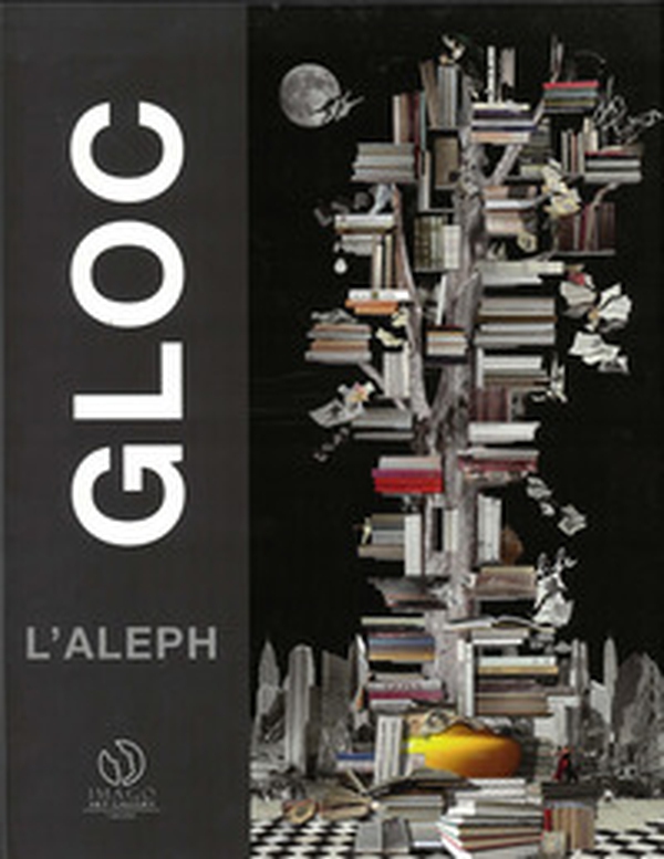 GLOC. L'Aleph. Catalogo della mostra (Lugano, 18 ottobre 2018-12 gennaio 2019). Ediz. italiana e inglese - Librerie.coop GLOC. L'Aleph. Catalogo della mostra (Lugano, 18 ottobre 2018-12 gennaio 2019). Ediz. italiana e inglese - Librerie.coop