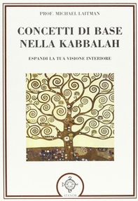 Concetti di base nella kabbalah. Espandi la tua visione interiore - Librerie.coop