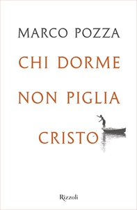 Chi dorme non piglia Cristo - Librerie.coop