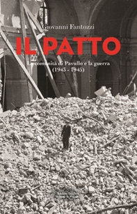 Il patto. La comunità di Pavullo e la guerra (1943-1945) - Librerie.coop