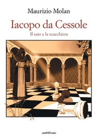 Jacopo da Cessole. Il saio e la scacchiera - Librerie.coop