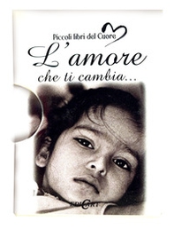 L'amore che ti cambia... - Librerie.coop L'amore che ti cambia... - Librerie.coop