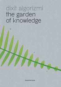 Dixit Algorizmi. The garden of knowledge - Librerie.coop Dixit Algorizmi. The garden of knowledge - Librerie.coop