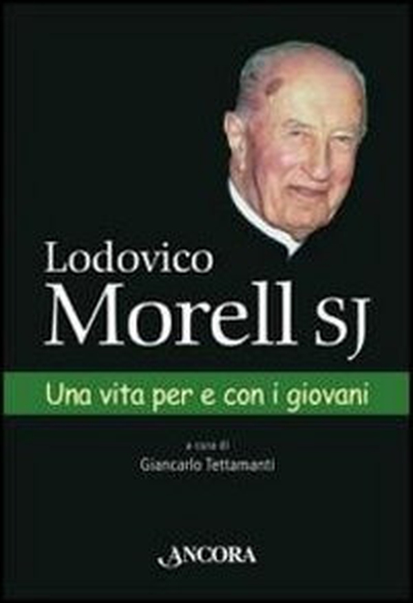 Lodovico Morell SJ. Una vita per e con i giovani - Librerie.coop Lodovico Morell SJ. Una vita per e con i giovani - Librerie.coop