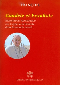 Gaudete et exsultate. Exhortation apostolique sur l'appel à la sainteté dans le monde actuel - Librerie.coop