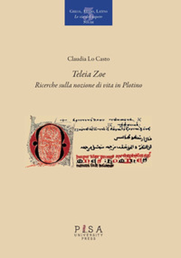 «Teleia Zoe». Ricerche sulla nozione di vita in Plotino - Librerie.coop