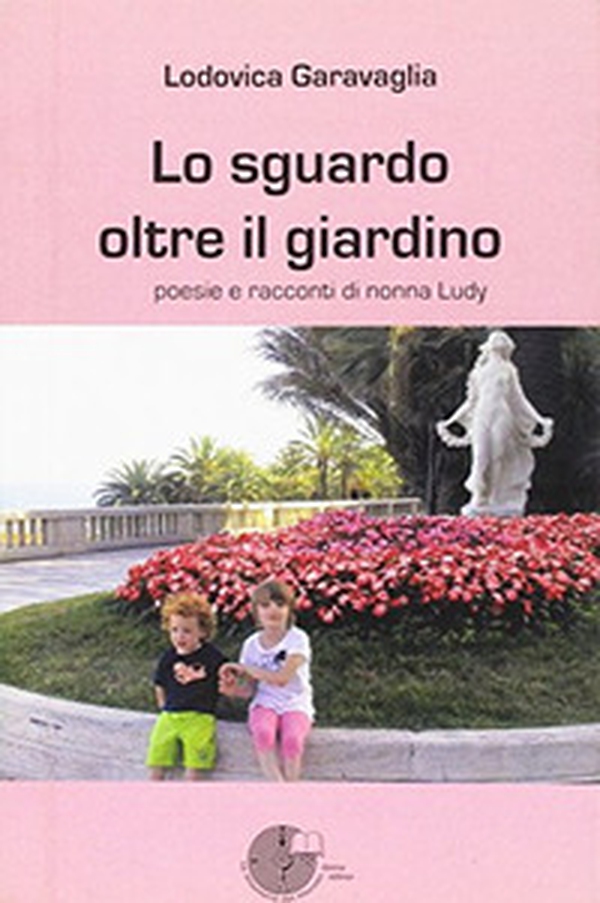 Lo sguardo oltre il giardino - Librerie.coop Lo sguardo oltre il giardino - Librerie.coop