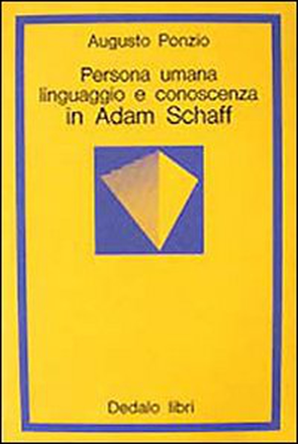 Persona umana, linguaggio e conoscenza in Adam Schaff - Librerie.coop Persona umana, linguaggio e conoscenza in Adam Schaff - Librerie.coop