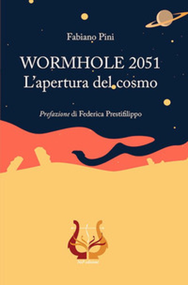 WORMHOLE 2051. L'apertura del cosmo - Librerie.coop WORMHOLE 2051. L'apertura del cosmo - Librerie.coop
