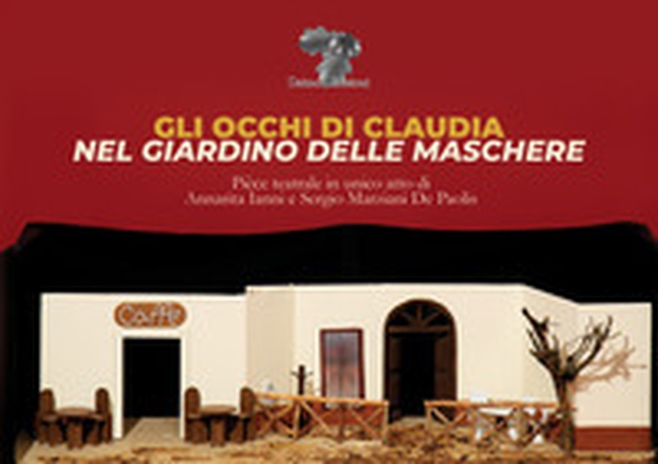 Gli occhi di Claudia. Nel giardino delle maschere - Librerie.coop Gli occhi di Claudia. Nel giardino delle maschere - Librerie.coop