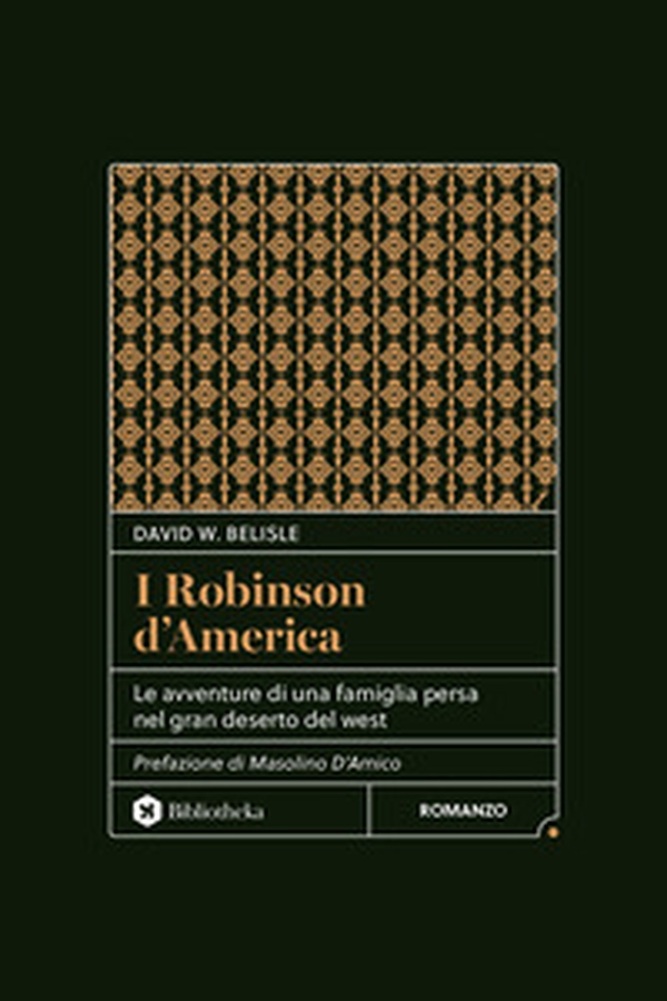 I Robinson d'America. Le avventure di una famiglia persa nel gran deserto del West - Librerie.coop I Robinson d'America. Le avventure di una famiglia persa nel gran deserto del West - Librerie.coop