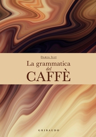 La grammatica del caffè - Librerie.coop