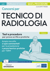 Concorsi per tecnico di radiologia. Test e procedure per prove scritte e pratiche - Librerie.coop