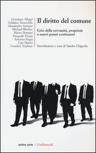 Il diritto del comune. Crisi della sovranità, proprietà e nuovi poteri costituenti - Librerie.coop