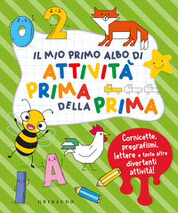 Il mio primo albo di attività prima della prima - Librerie.coop Il mio primo albo di attività prima della prima - Librerie.coop