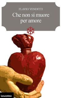 Che non si muore per amore - Librerie.coop Che non si muore per amore - Librerie.coop