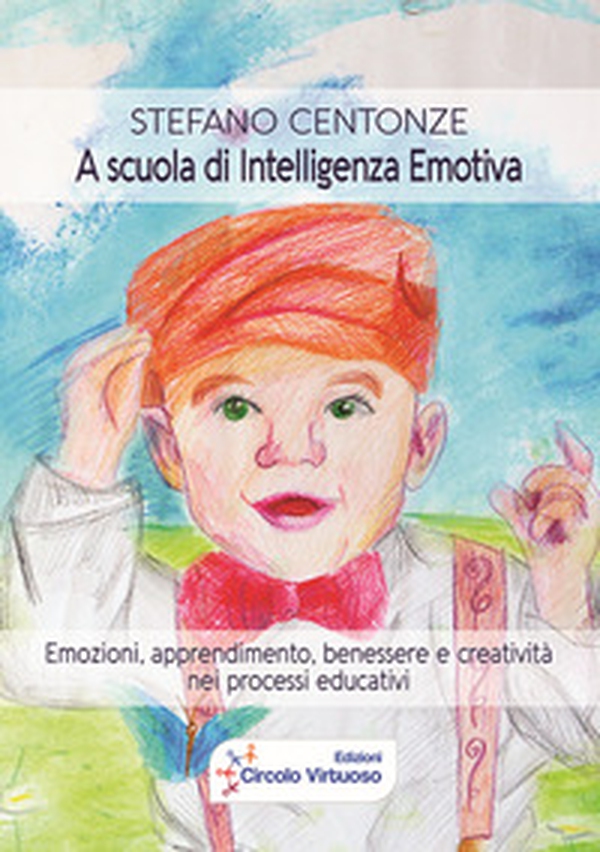 A scuola di intelligenza emotiva. Emozioni, apprendimento, benessere e creatività nei processi educativi - Librerie.coop A scuola di intelligenza emotiva. Emozioni, apprendimento, benessere e creatività nei processi educativi - Librerie.coop